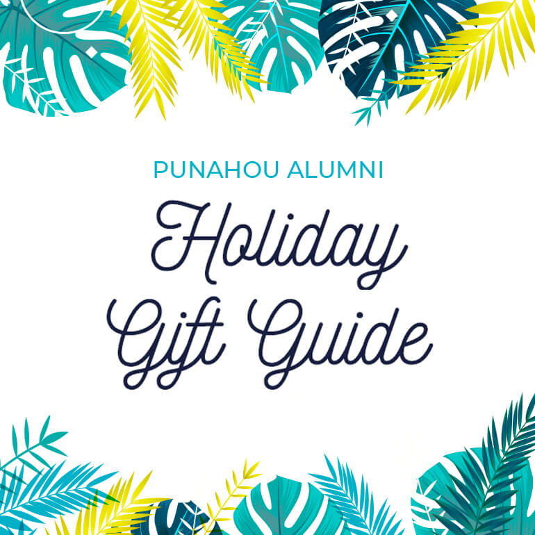 Punahou Alumni Holiday Gift Guide 2021 - Punahou School