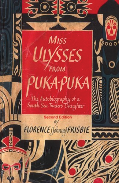 Miss Ulysses from Puka-Puka: The Autobiography of a South Sea Trader’s Daughter