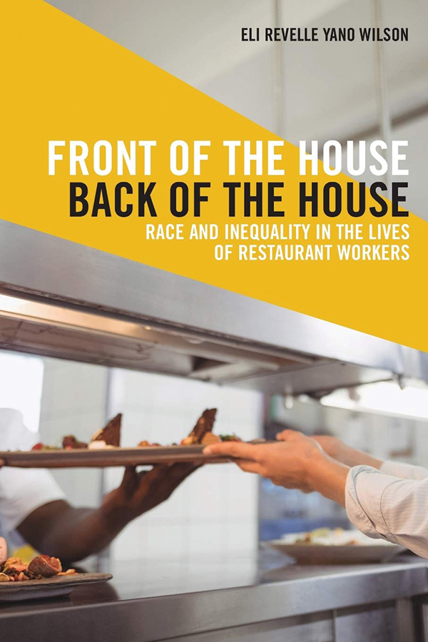 “Front of the House, Back of the House: Race and Inequality in the Lives of Restaurant Workers”