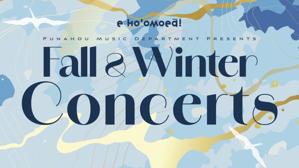 Banner that reads: Punahou Music Department Presents Fall & Winter Concerts.