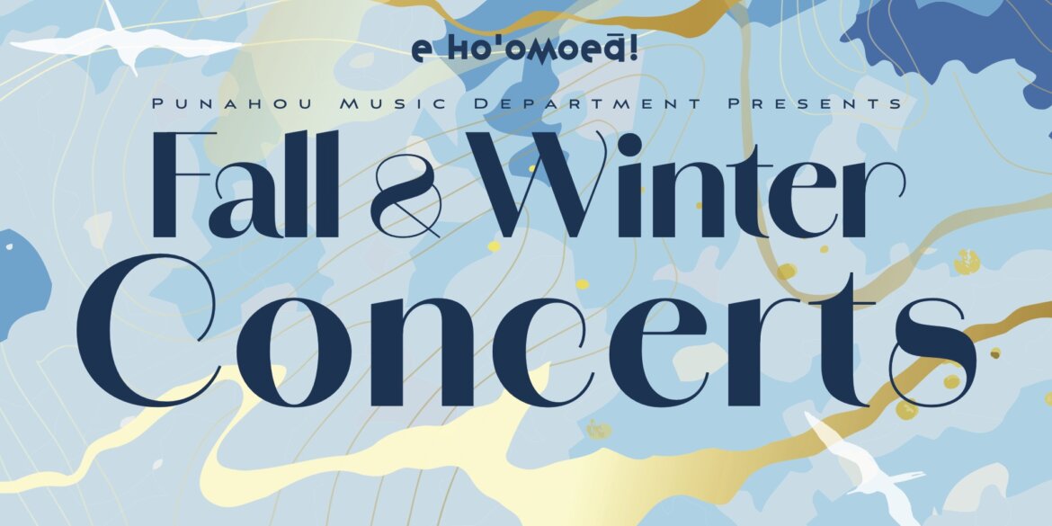 Banner that reads: Punahou Music Department Presents Fall & Winter Concerts.