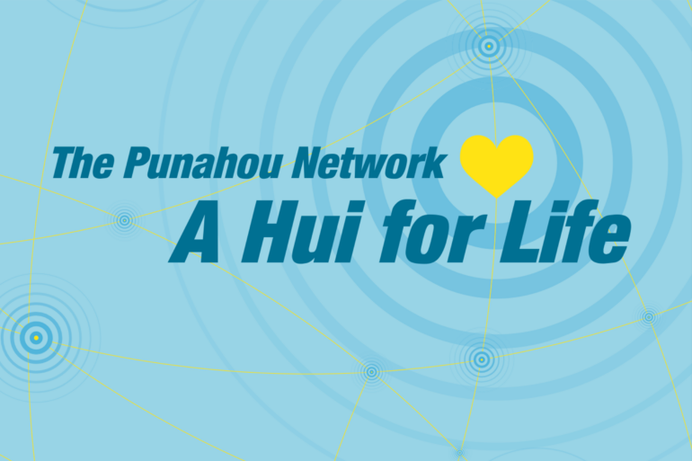 The Punahou Network A Hui for Life
