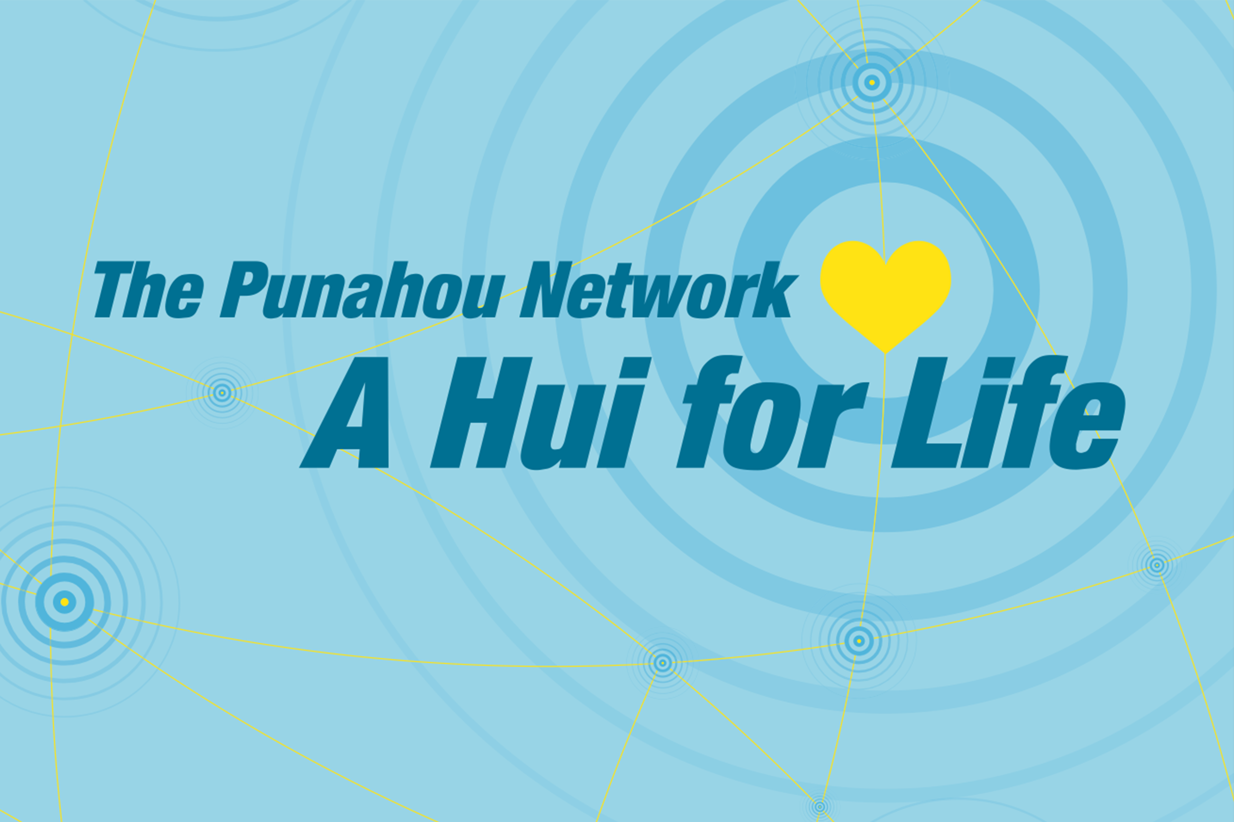 The Punahou Network A Hui for Life